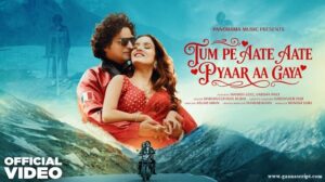 Tum Pe Aate Aate Pyar Aa Gaya Lyrics