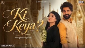 Ki Keya Lyrics